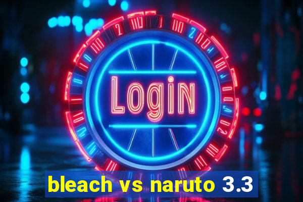 bleach vs naruto 3.3